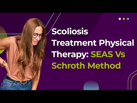 Scoliosis Treatment Physical Therapy: SEAS Vs Schroth Method