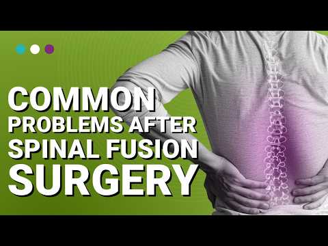 Common Problems After Spinal Fusion Surgery