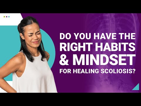 Do You Have the Right Habits &amp; Mindset for Healing Scoliosis?