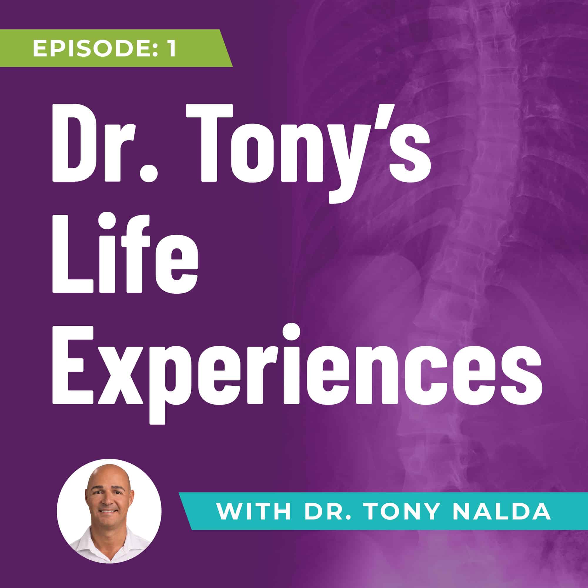 1 Dr. Tonys Life Experiences