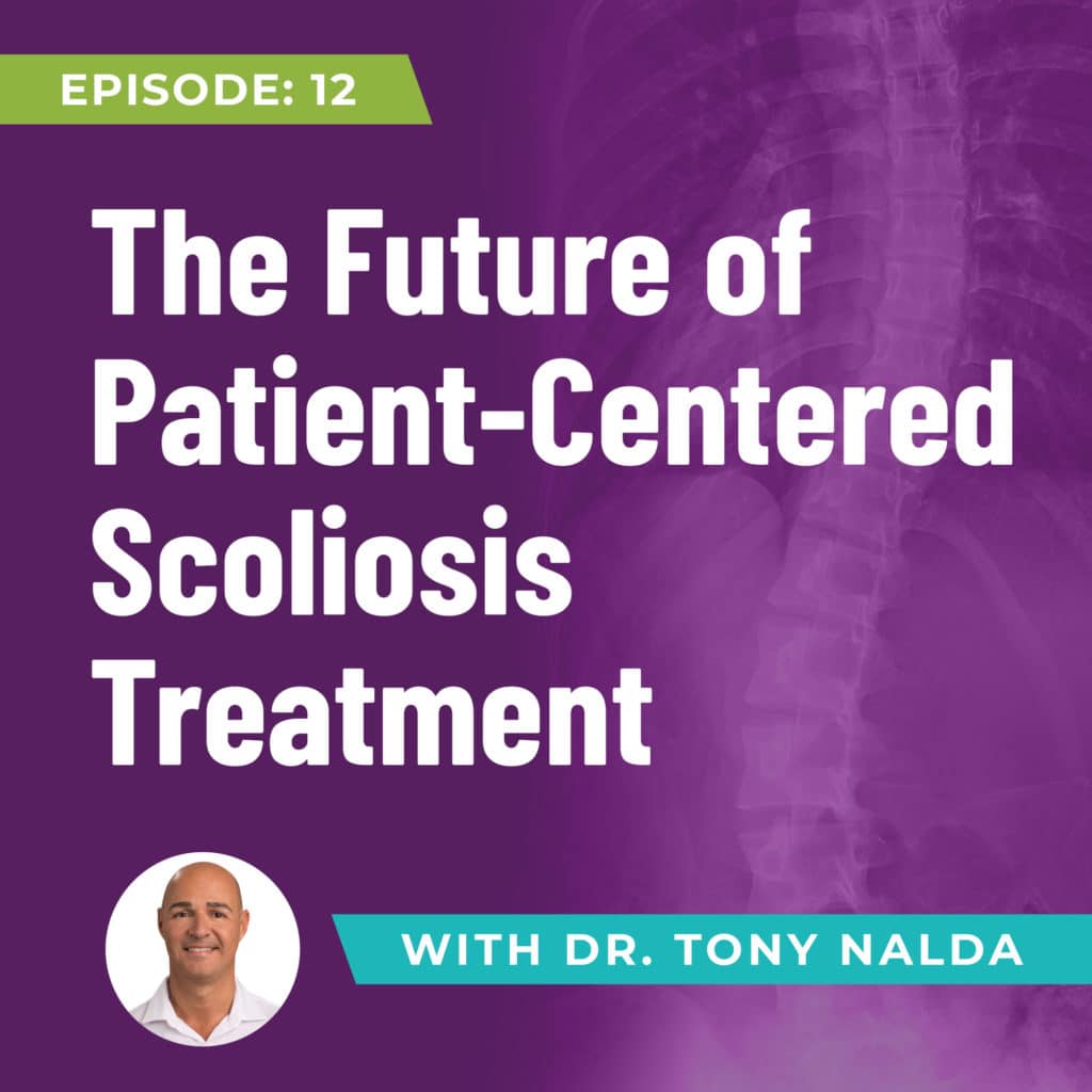 Episode 12: The Future of Patient-Centered Scoliosis Treatment