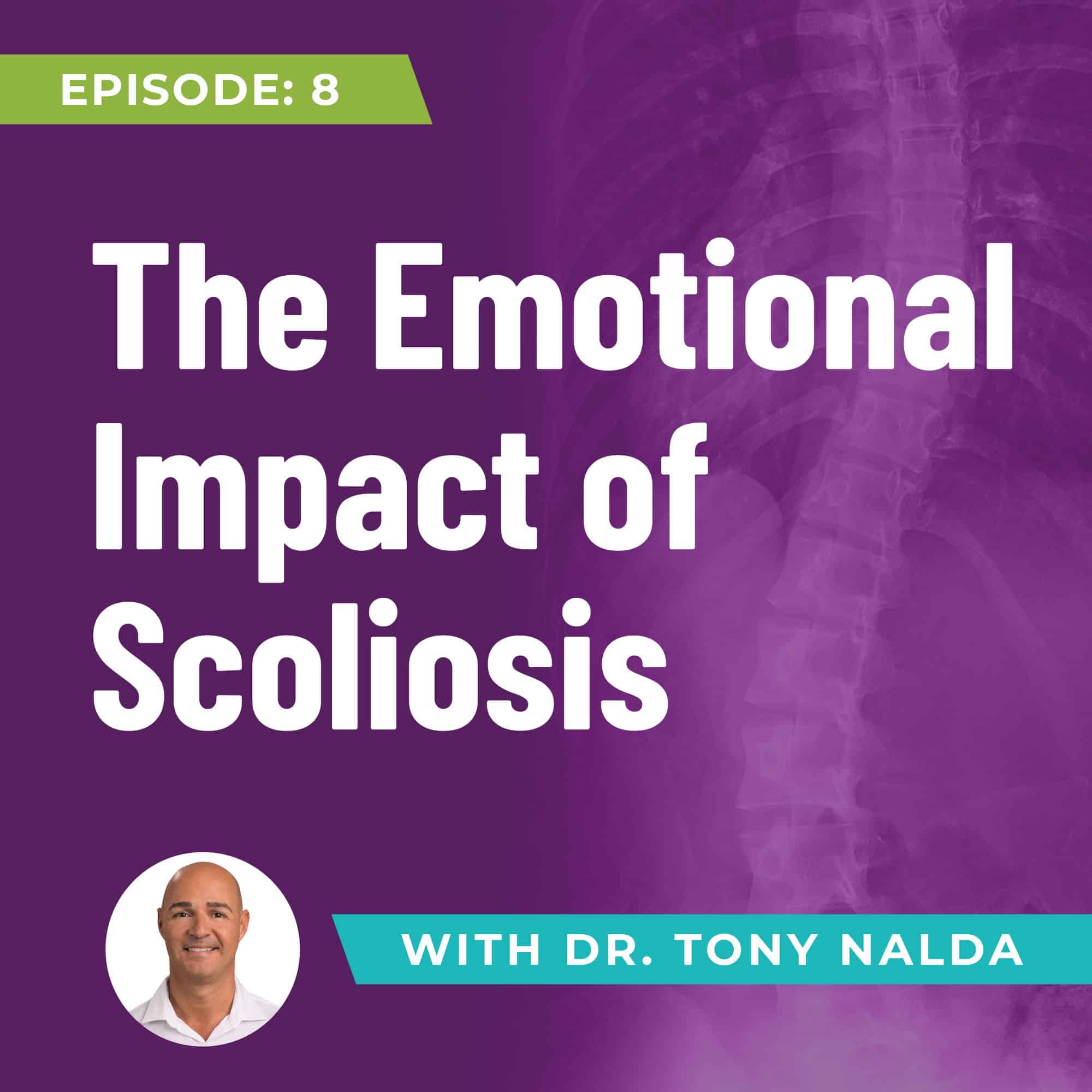 Episode 8 The Emotional Impact of Scoliosis Scoliosis Treatment with
