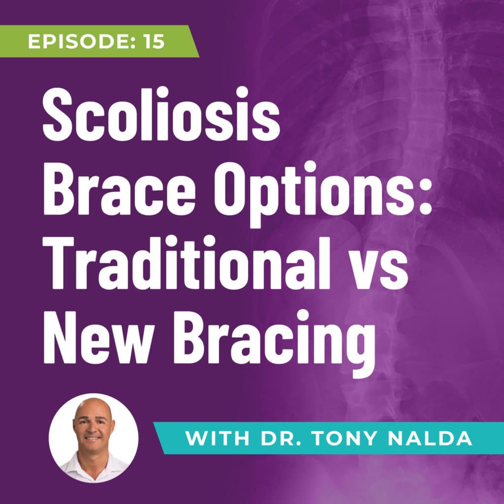 Episode 15: Scoliosis Brace Options: Traditional vs New Bracing