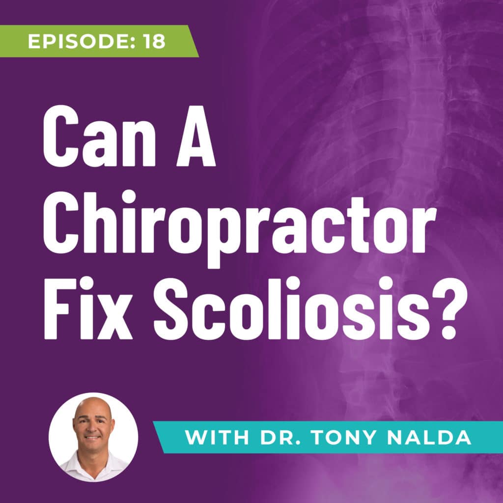 Episode 18: Can a Chiropractor Fix Scoliosis?