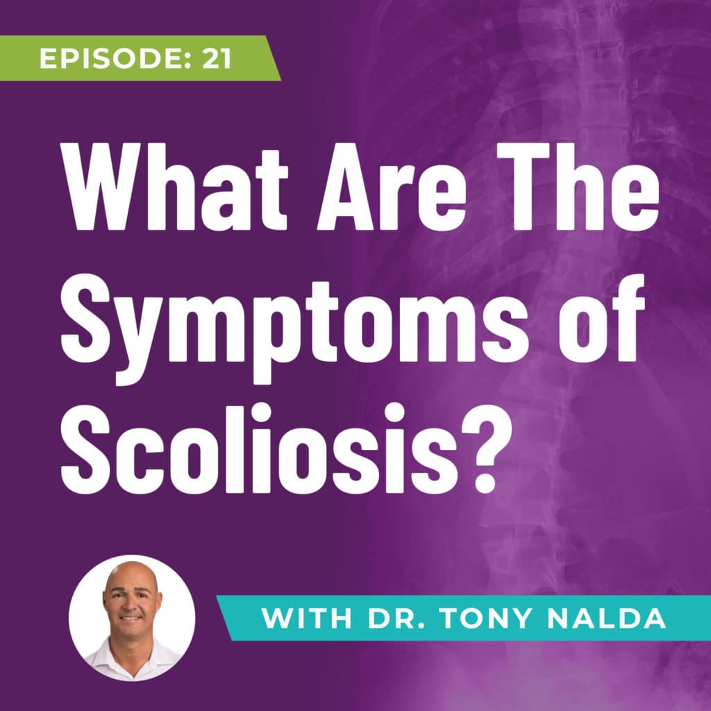 Episode 21: What Are The Symptoms of Scoliosis?