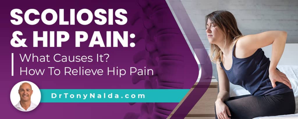 Scoliosis & Hip Pain: What Causes It? How To Relieve Hip Pain