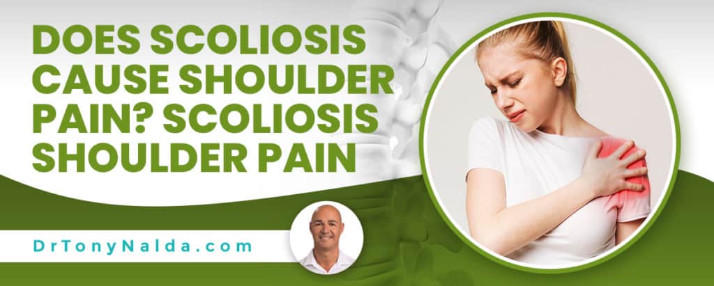 Does Scoliosis Cause Shoulder Pain? Scoliosis Shoulder Pain