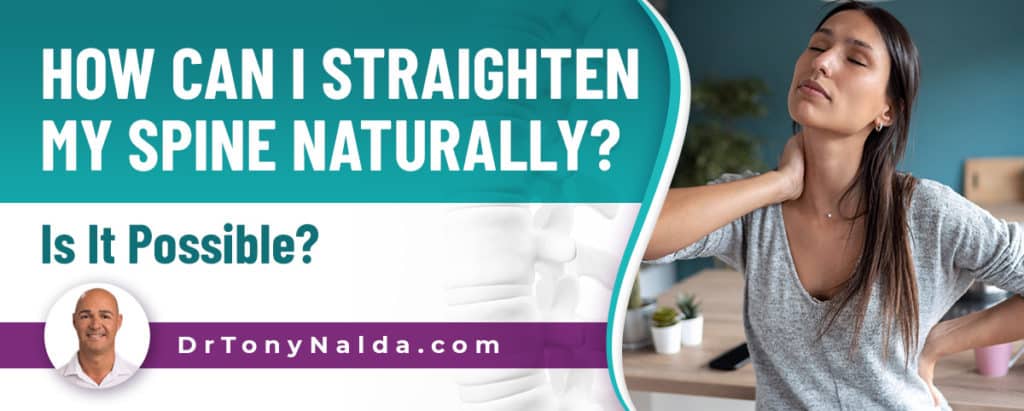 How Can I Straighten My Spine Naturally? Is It Possible?