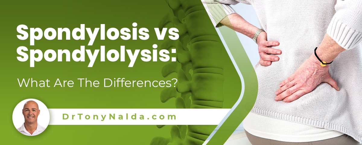 Spondylosis vs Spondylolysis What Are The Differences