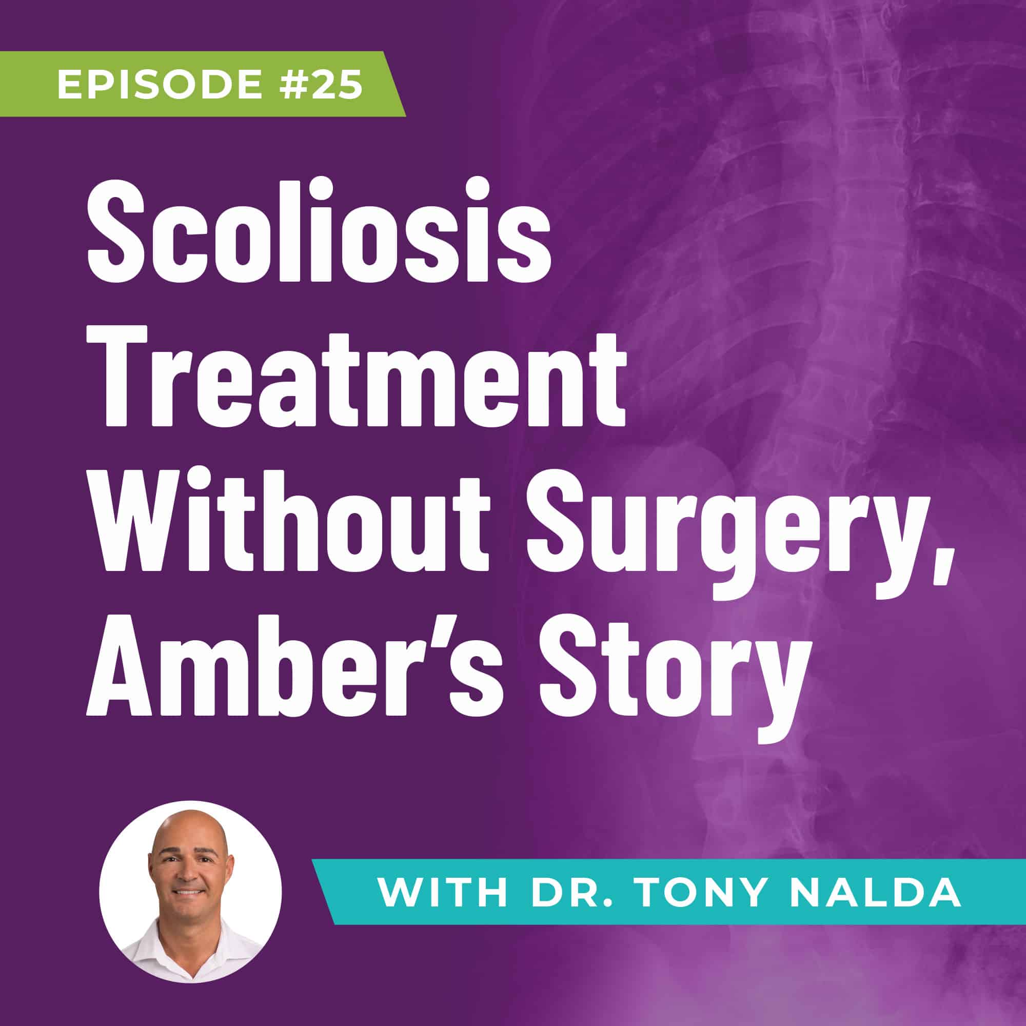 ep 25 Scoliosis Treatment Without Surgery Ambers Story
