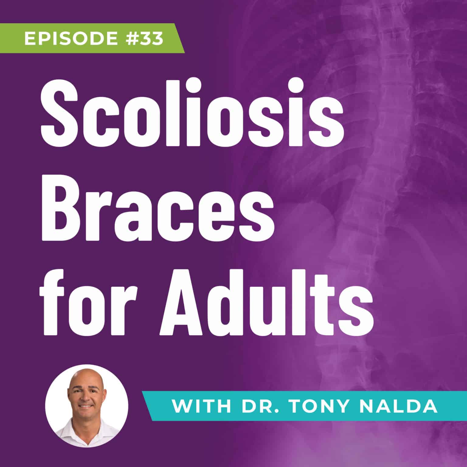 Episode 33 Scoliosis Braces for Adults