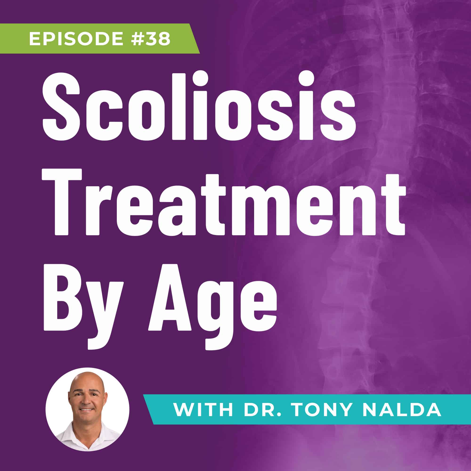 Episode 38: Scoliosis Treatment by Age