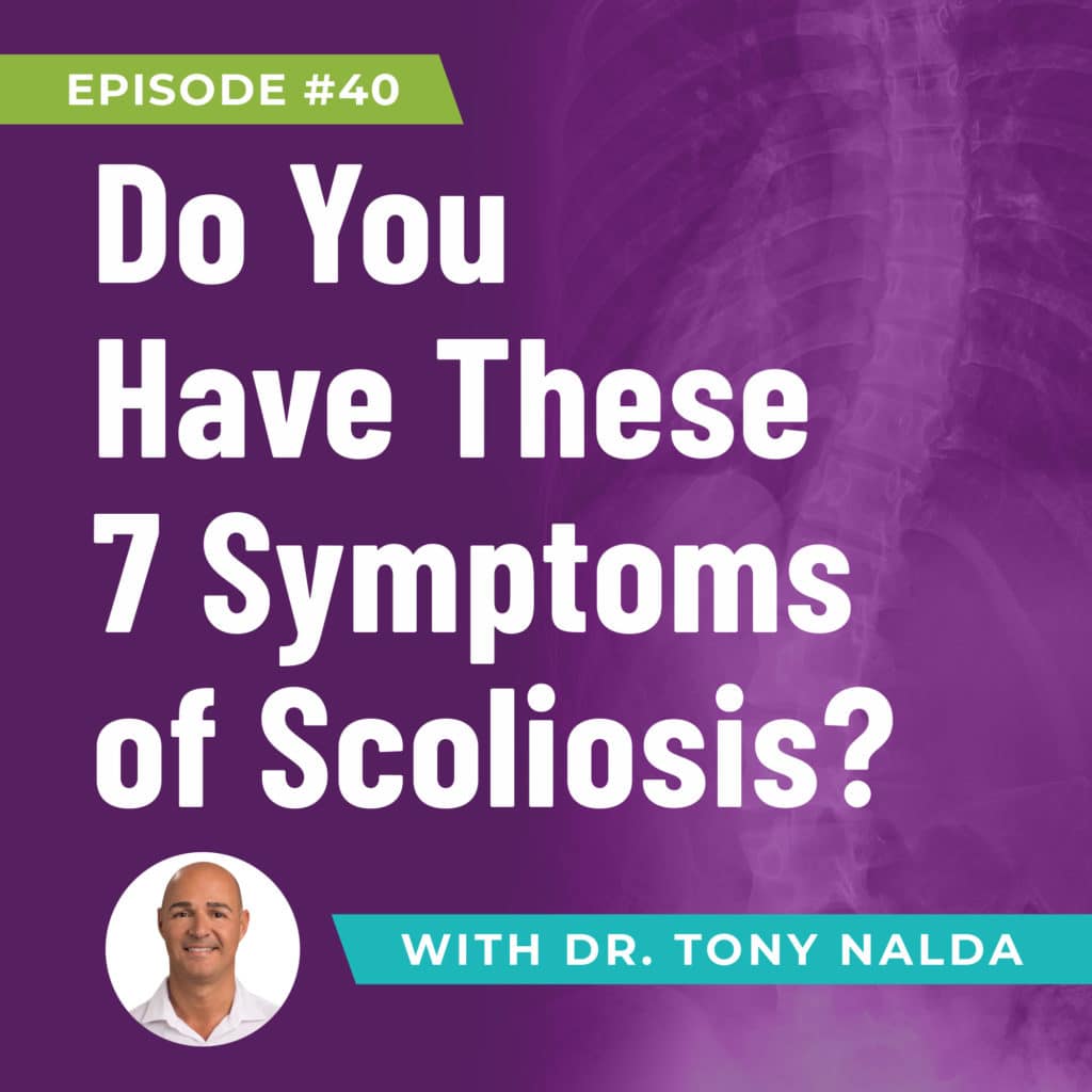 Episode 40: Do You Have These 7 Symptoms of Scoliosis?