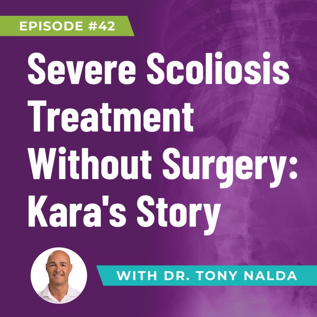 Episode 42: Severe Scoliosis Treatment Without Surgery: Kara's Story