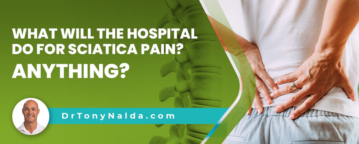What Will The Hospital Do For Sciatica Pain Anything