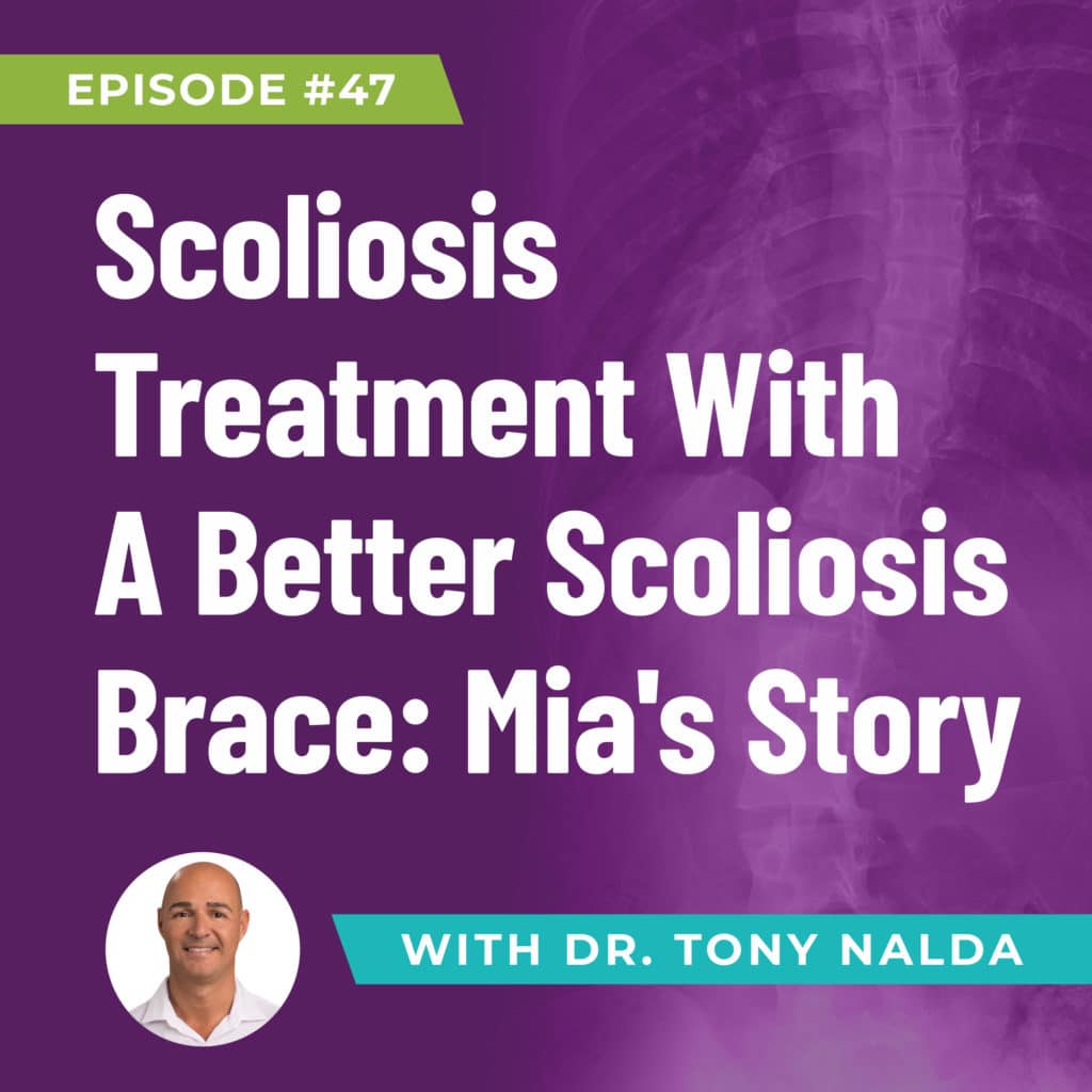 Episode 47: Scoliosis Treatment With A Better Scoliosis Brace: Mia's Story