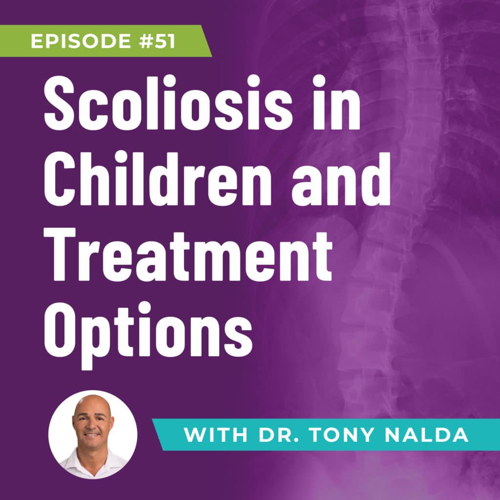 Episode 51: Scoliosis in Children and Treatment Options