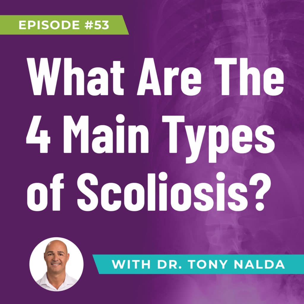 Episode 53: What Are The 4 Main Types of Scoliosis?