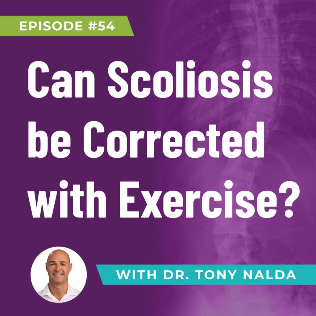 Episode 54: Can Scoliosis be Corrected with Exercise?