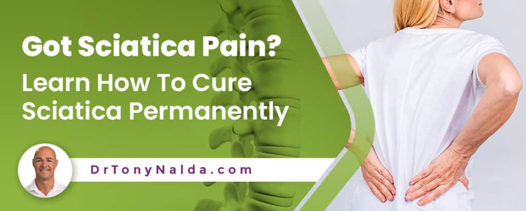 Got Sciatica Pain? Learn How To Cure Sciatica Permanently