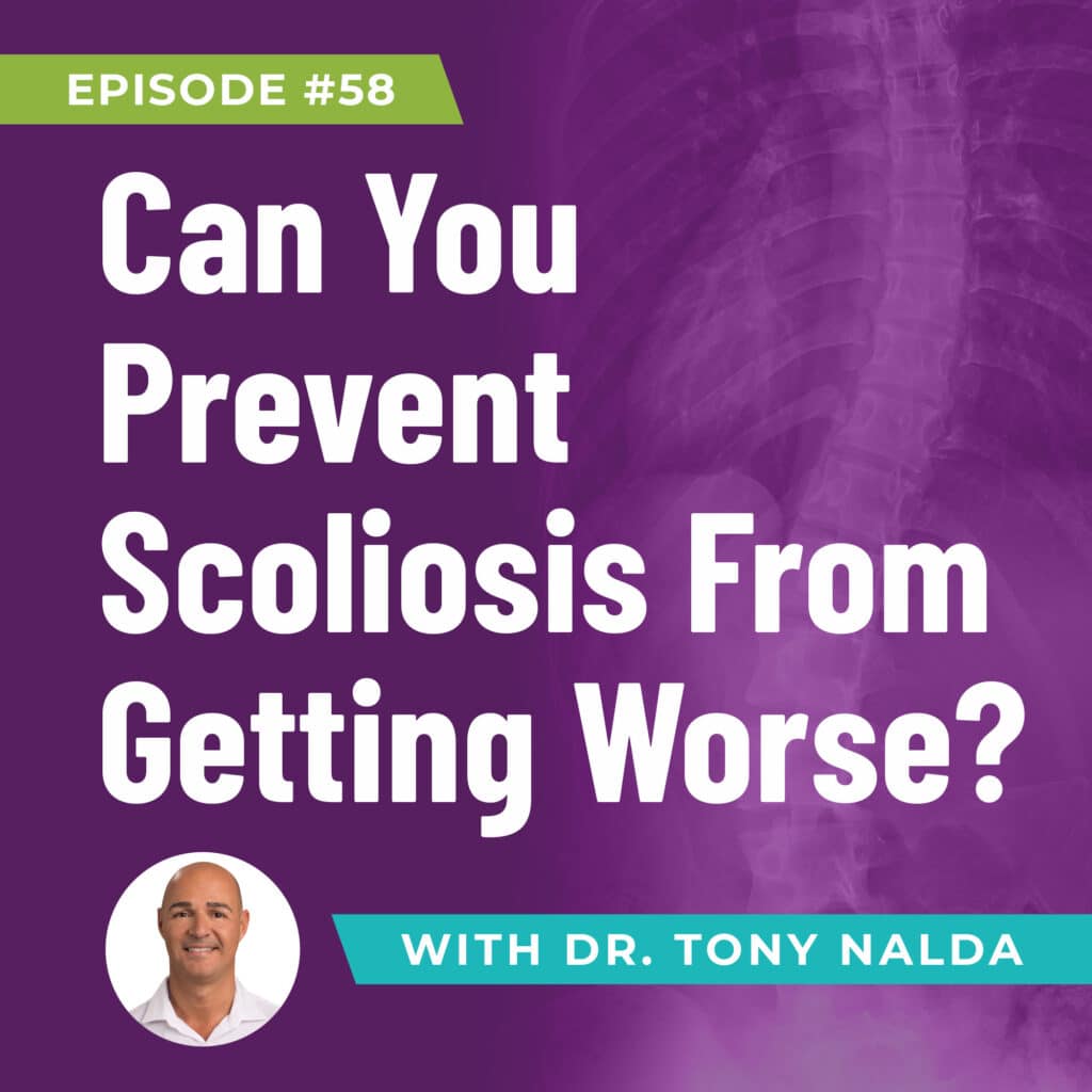 Episode 58: Can You Prevent Scoliosis From Getting Worse?