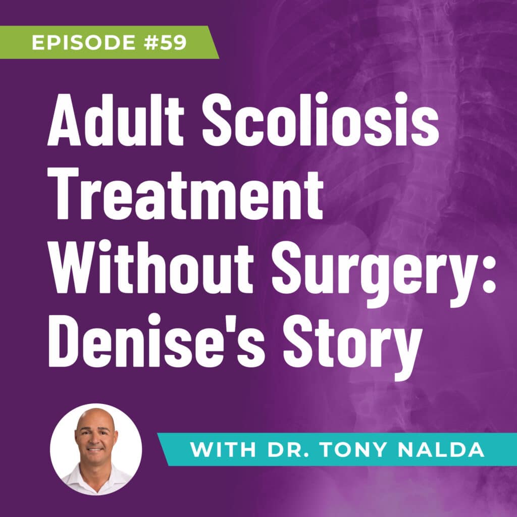 Episode 59: Adult Scoliosis Treatment Without Surgery: Denise's Story