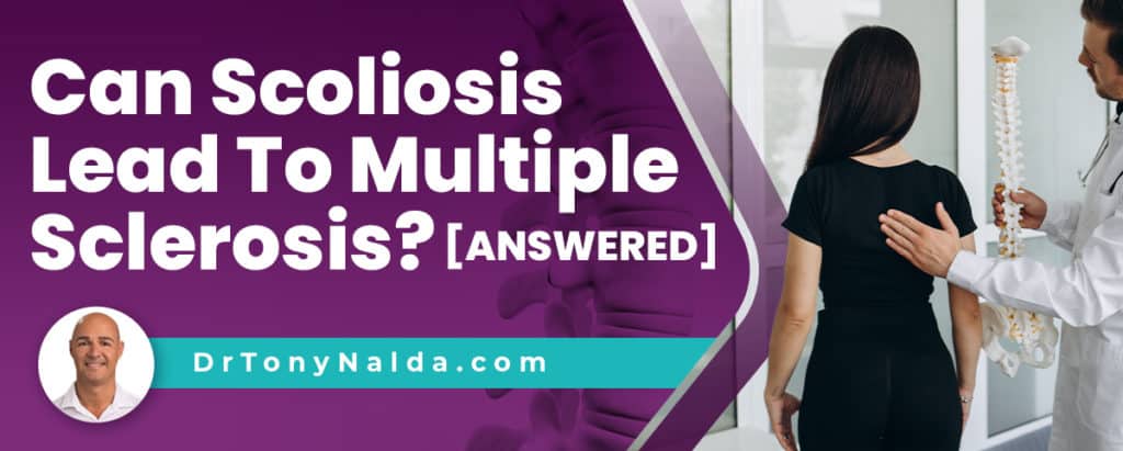 Can Scoliosis Lead To Multiple Sclerosis? [ANSWERED]