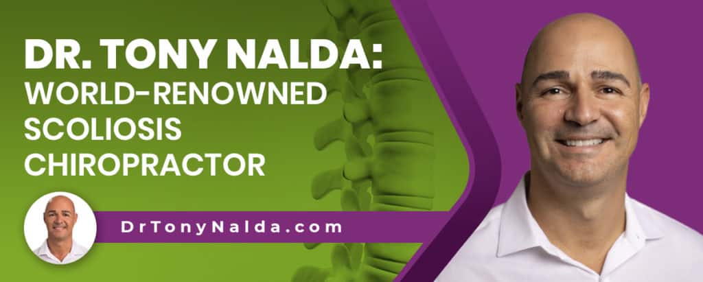 Dr. Tony Nalda: World-Renowned Scoliosis Chiropractor