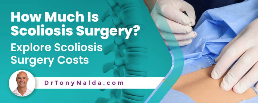 How Much Is Scoliosis Surgery? Explore Scoliosis Surgery Costs