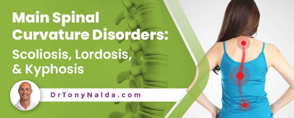 Main Spinal Curvature Disorders: Scoliosis, Lordosis, & Kyphosis