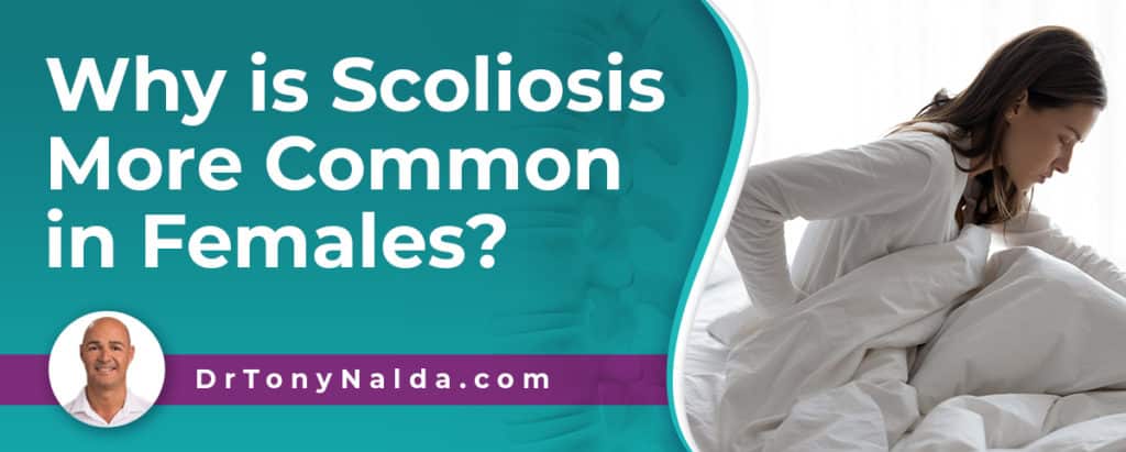 Why is Scoliosis More Common in Females?