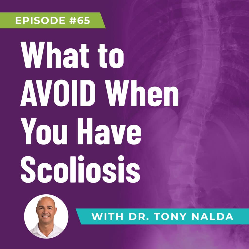 Episode 65: What to AVOID When You Have Scoliosis
