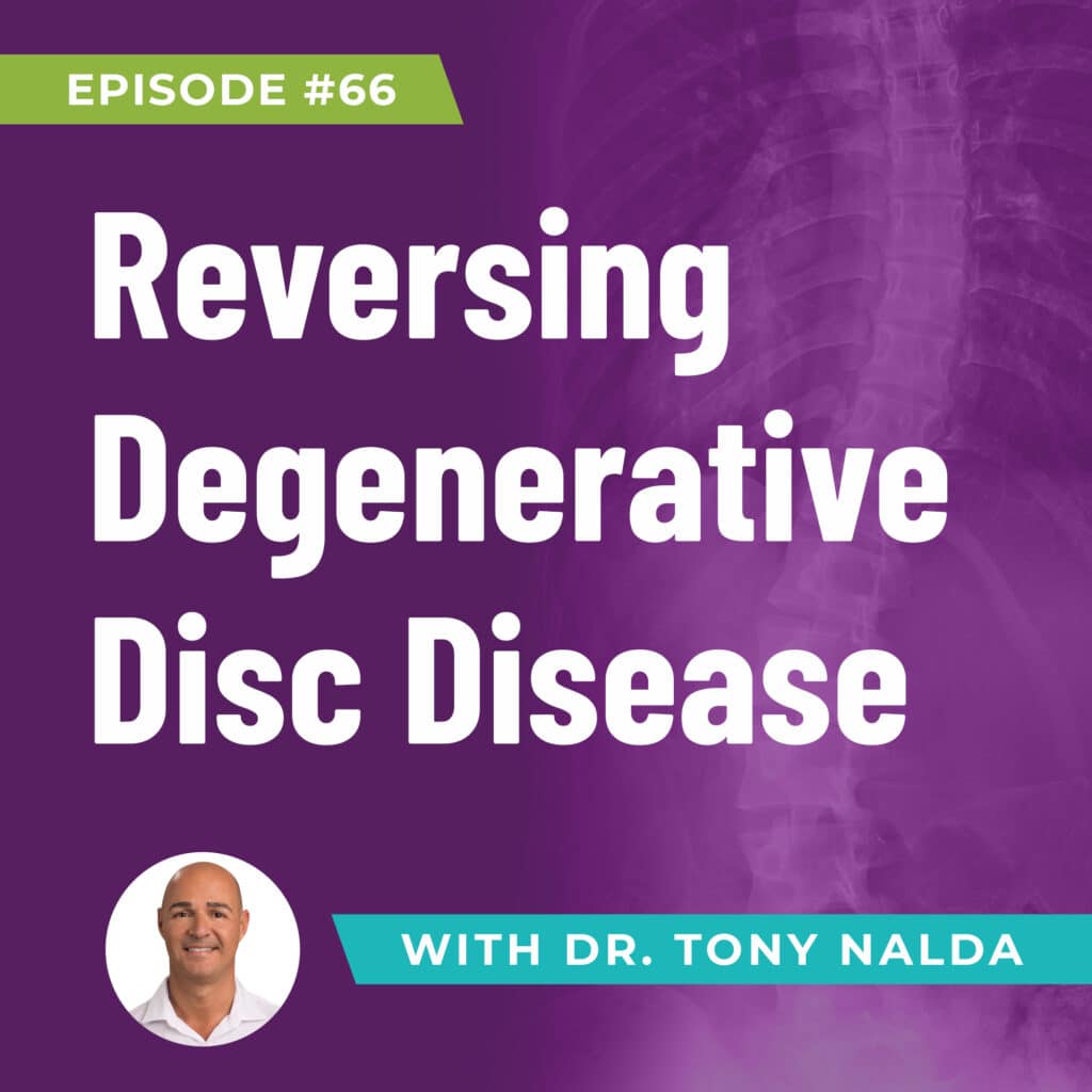 Episode 66: Reversing Degenerative Disc Disease