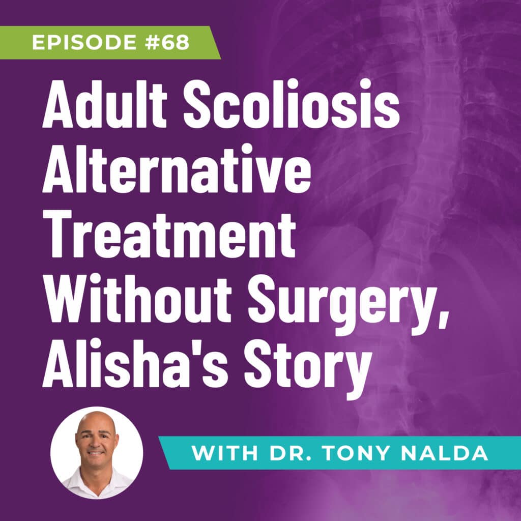 Episode 68: Adult Scoliosis Alternative Treatment Without Surgery, Alisha's Story