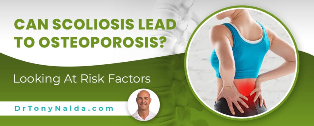 Can Scoliosis Lead To Osteoporosis? Looking At Risk Factors