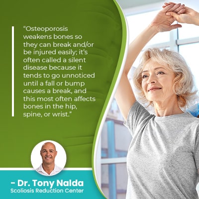 Osteoporosis weakens bones so they