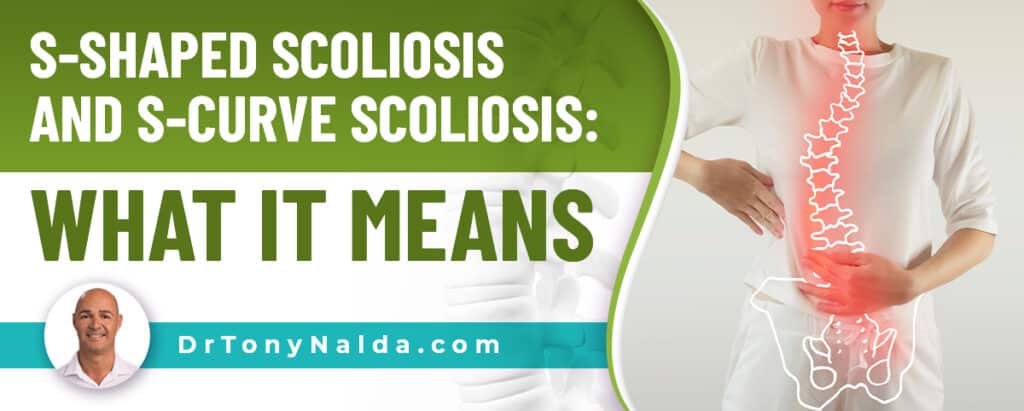 S-Shaped Scoliosis and S-Curve Scoliosis: What It Means