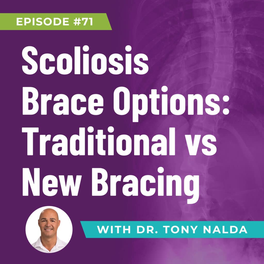 Episode 71: Scoliosis Brace Options: Traditional vs New Bracing