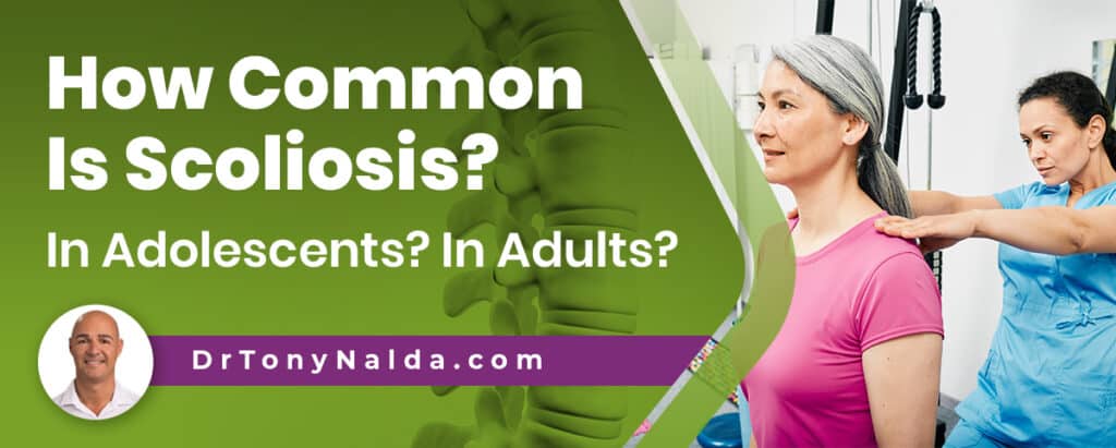 How Common Is Scoliosis? In Adolescents? In Adults?