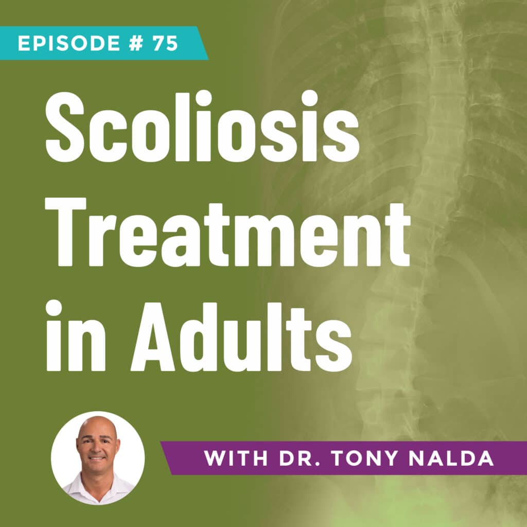 Episode 75: Scoliosis Treatment in Adults