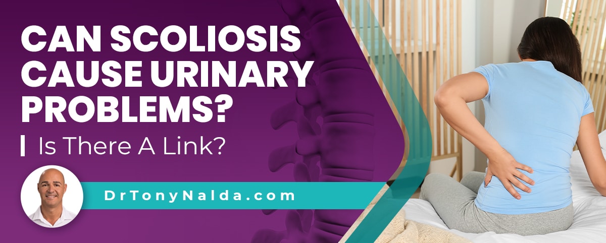 Can Scoliosis Cause Urinary Problems? Is There A Link?