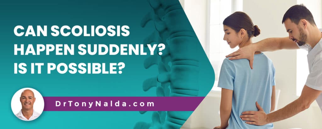 Can Scoliosis Happen Suddenly? Is It Possible?