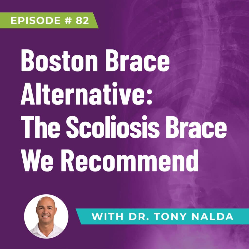 Episode 82: Boston Brace Alternative: The Scoliosis Brace We Recommend