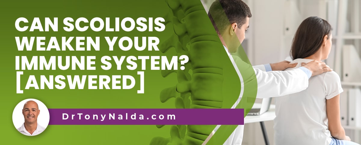 can scoliosis weaken your immune system