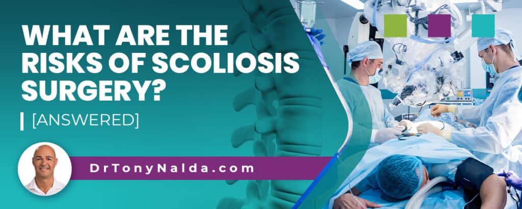 What Are The Risks Of Scoliosis Surgery? [ANSWERED]