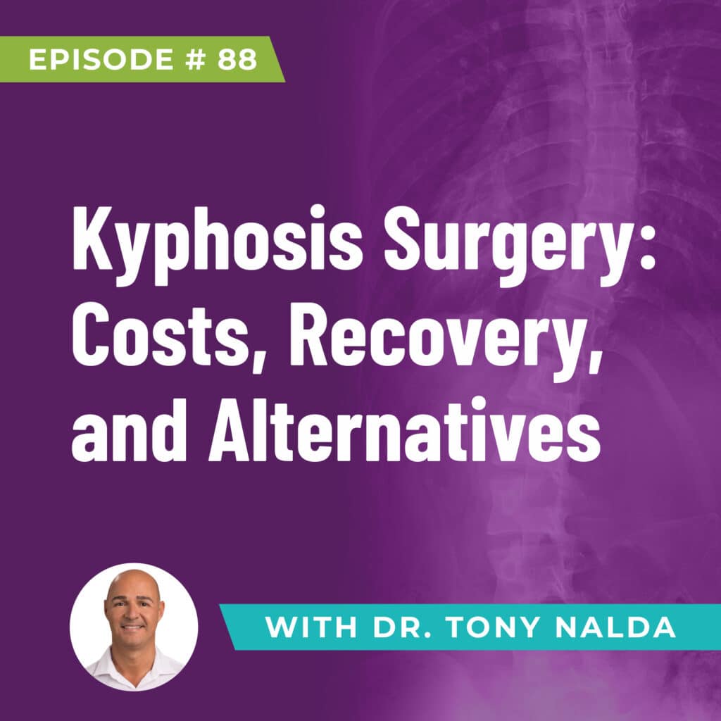 Episode 88: Kyphosis Surgery: Costs, Recovery, and Alternatives