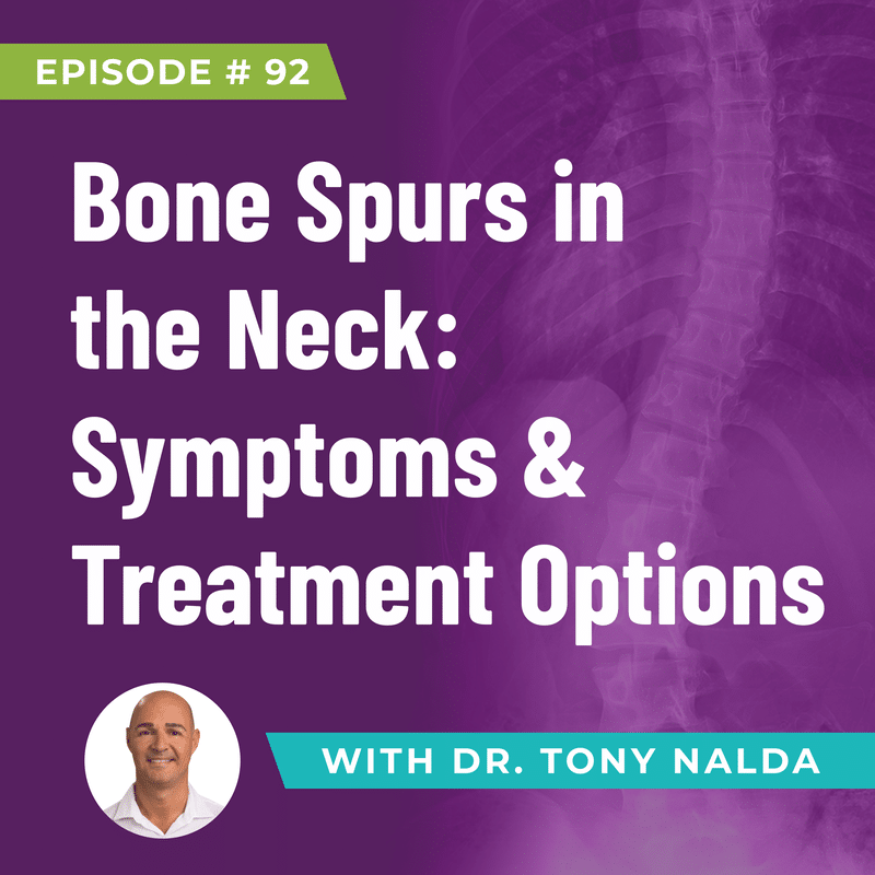 Episode 92: Bone Spurs in the Neck: Symptoms & Treatment Options