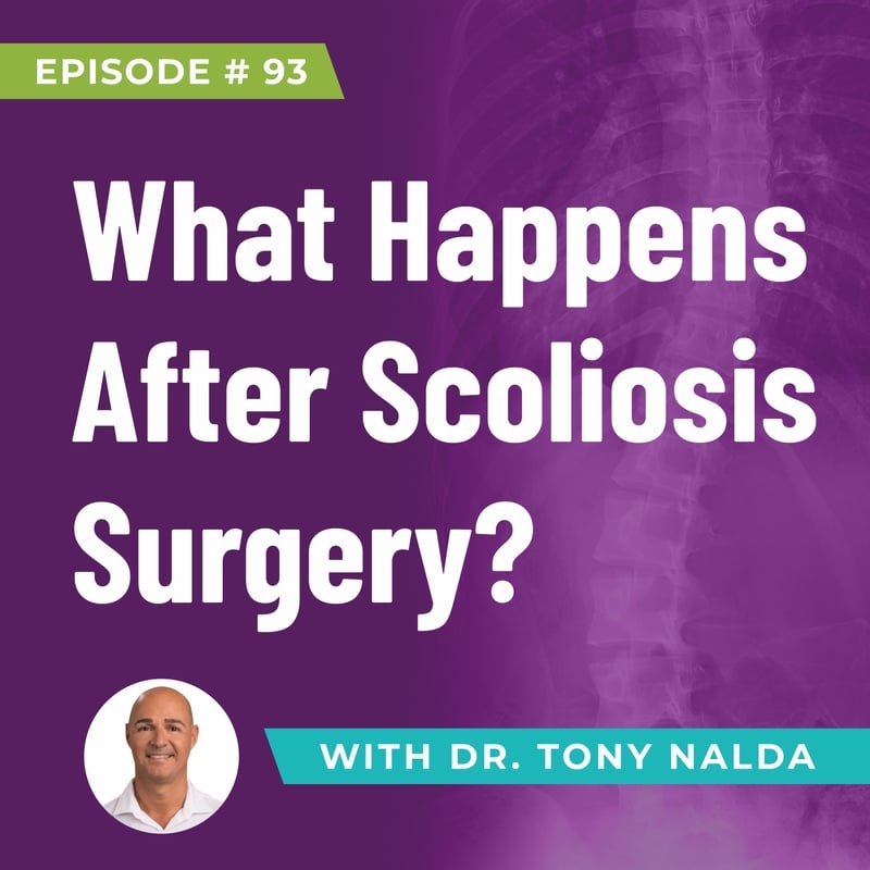 Episode 93: What Happens After Scoliosis Surgery?