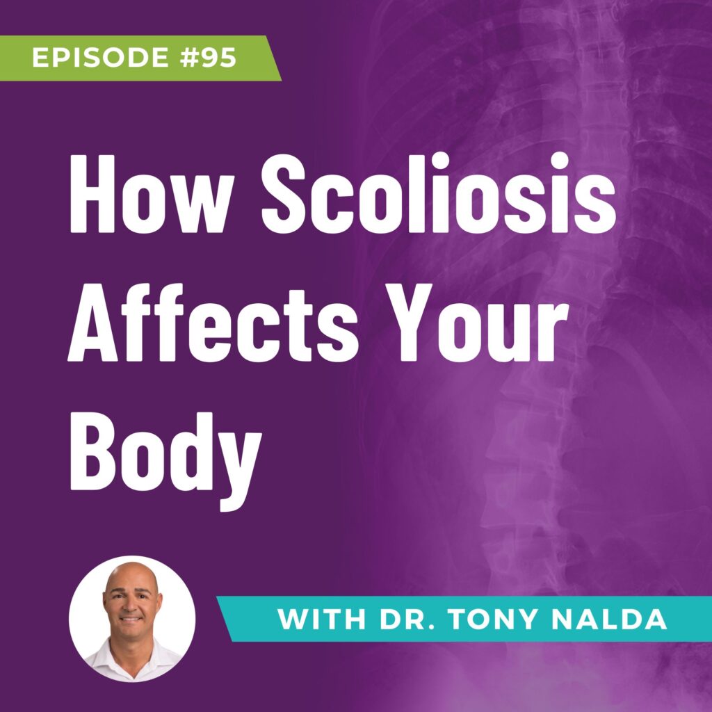 Episode 95: How Scoliosis Affects Your Body