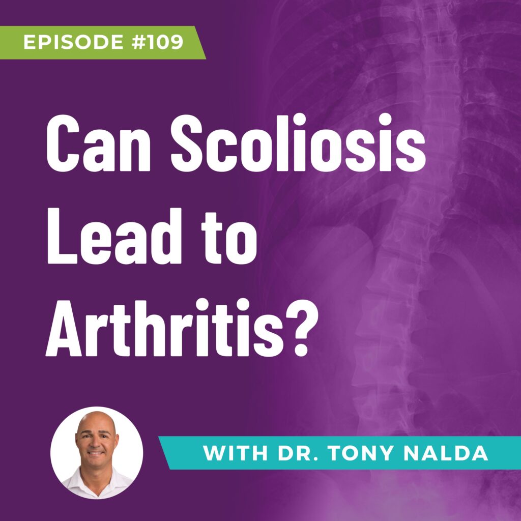 Episode 109: Can Scoliosis Lead to Arthritis?